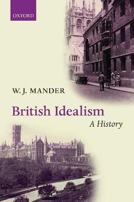 British Idealism: A History - W. J. Mander - cover