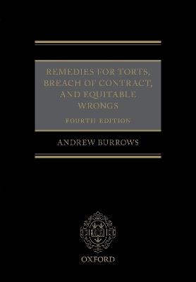 Remedies for Torts, Breach of Contract, and Equitable Wrongs - Andrew Burrows QC FBA - cover