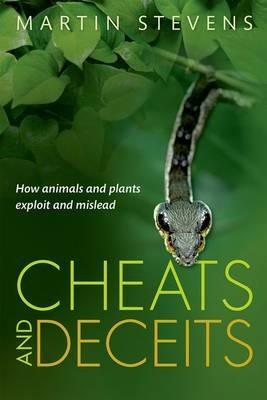 Cheats and Deceits: How Animals and Plants Exploit and Mislead - Martin Stevens - cover