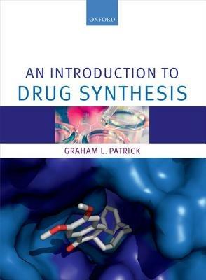 An Introduction to Drug Synthesis - Graham L. Patrick - cover