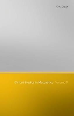 Oxford Studies in Metaethics, Volume 9 - cover