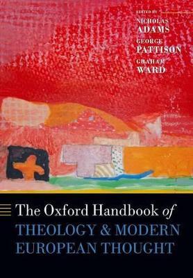 The Oxford Handbook of Theology and Modern European Thought - cover