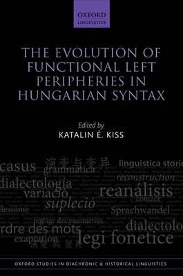 The Evolution of Functional Left Peripheries in Hungarian Syntax - cover