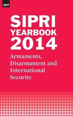SIPRI Yearbook 2014: Armaments, Disarmament and International Security - Stockholm International Peace Research Institute - cover