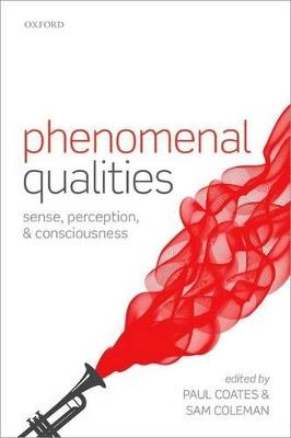 Phenomenal Qualities: Sense, Perception, and Consciousness - cover