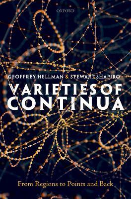 Varieties of Continua: From Regions to Points and Back - Geoffrey Hellman,Stewart Shapiro - cover