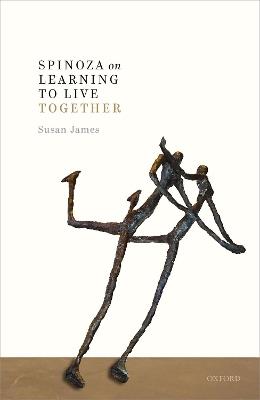 Spinoza on Learning to Live Together - Susan James - cover