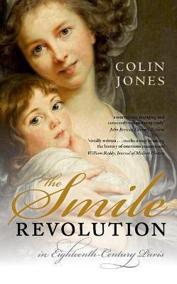 The Smile Revolution: In Eighteenth-Century Paris - Colin Jones CBE - cover