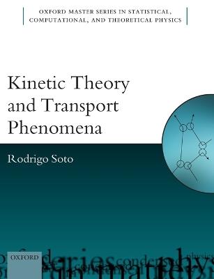 Kinetic Theory and Transport Phenomena - Rodrigo Soto - cover