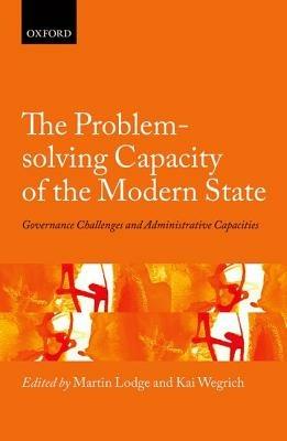 The Problem-solving Capacity of the Modern State: Governance Challenges and Administrative Capacities - cover