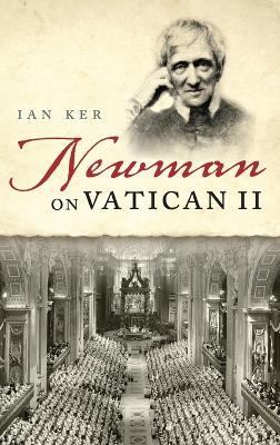 Newman on Vatican II - Ian Ker - cover