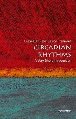 Circadian Rhythms: A Very Short Introduction - Russell Foster,Leon Kreitzman - cover