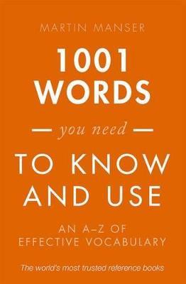 1001 Words You Need To Know and Use: An A-Z of Effective Vocabulary - Martin Manser - cover