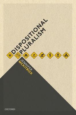 Dispositional Pluralism - Jennifer McKitrick - cover