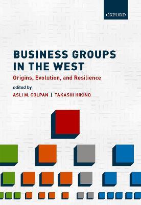 Business Groups in the West: Origins, Evolution, and Resilience - cover
