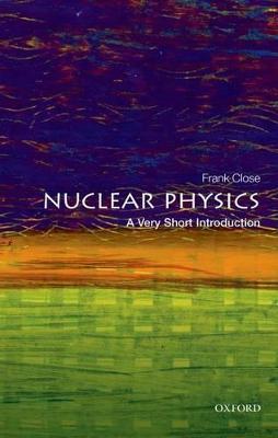 Nuclear Physics: A Very Short Introduction - Frank Close - cover