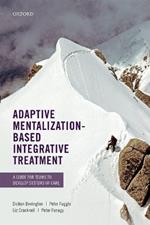 Adaptive Mentalization-Based Integrative Treatment: A Guide for Teams to Develop Systems of Care
