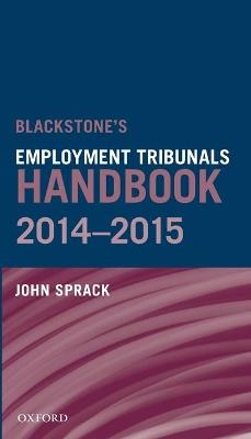 Blackstone's Employment Tribunals Handbook 2014-15 - John Sprack - cover
