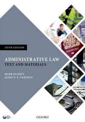 Administrative Law: Text and Materials - Mark Elliott,Jason N. E. Varuhas - cover