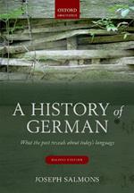 A History of German: What the Past Reveals about Today's Language