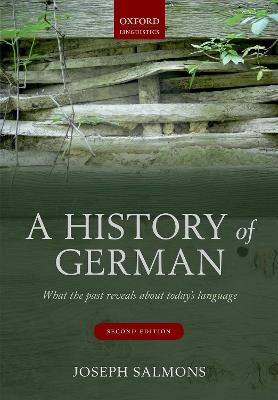 A History of German: What the Past Reveals about Today's Language - Joseph Salmons - cover