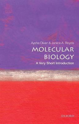 Molecular Biology:  A Very Short Introduction - Aysha Divan,Janice Royds - cover