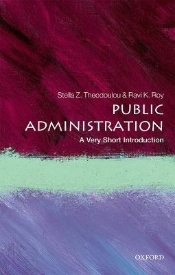 Public Administration: A Very Short Introduction - Stella Z. Theodoulou,Ravi K. Roy - cover