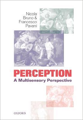 Perception: A multisensory perspective - Nicola Bruno,Francesco Pavani - cover