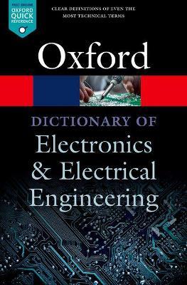 A Dictionary of Electronics and Electrical Engineering - Andrew Butterfield,John Szymanski - cover