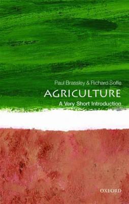 Agriculture: A Very Short Introduction - Paul Brassley,Richard Soffe - cover