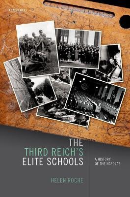 The Third Reich's Elite Schools: A History of the Napolas - Helen Roche - cover