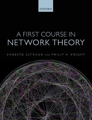 A First Course in Network Theory - Ernesto Estrada,Philip A. Knight - cover