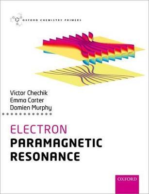 Electron Paramagnetic Resonance - Victor Chechik,Emma Carter,Damien M. Murphy - cover