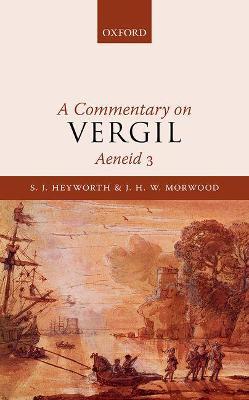 A Commentary on Vergil, Aeneid 3 - S. J. Heyworth,J. H. W. Morwood - cover