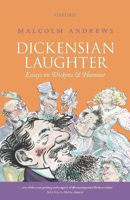 Dickensian Laughter: Essays on Dickens and Humour - Malcolm Andrews - cover