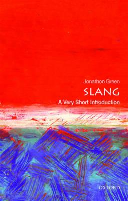 Slang: A Very Short Introduction - Jonathon Green - cover