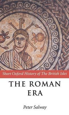 The Roman Era: The British Isles: 55 BC - AD 410 - cover