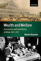 Wealth and Welfare: An Economic and Social History of Britain 1851-1951 - Martin Daunton - cover