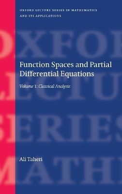 Function Spaces and Partial Differential Equations: Volume 1 - Classical Analysis - Ali Taheri - cover