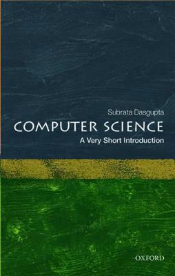 Computer Science: A Very Short Introduction - Subrata Dasgupta - cover