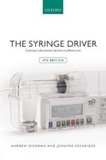 The Syringe Driver: Continuous subcutaneous infusions in palliative care