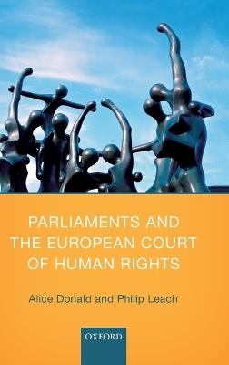 Parliaments and the European Court of Human Rights - Alice Donald,Philip Leach - cover