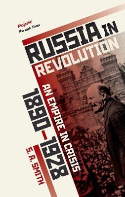 Russia in Revolution: An Empire in Crisis, 1890 to 1928 - S. A. Smith - cover