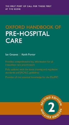 Oxford Handbook of Pre-hospital Care - Ian Greaves,Sir Keith Porter - cover
