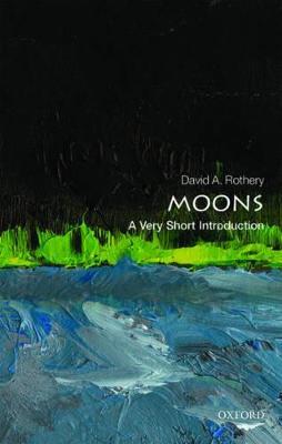 Moons: A Very Short Introduction - David A. Rothery - cover
