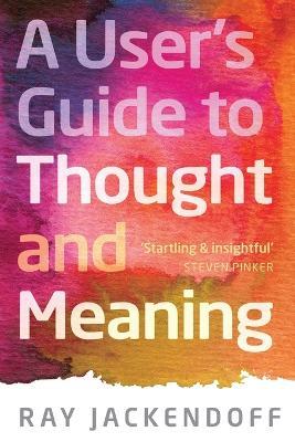 A User's Guide to Thought and Meaning - Ray Jackendoff - cover
