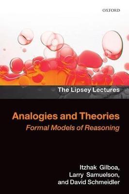 Analogies and Theories: Formal Models of Reasoning - Itzhak Gilboa,Larry Samuelson,David Schmeidler - cover