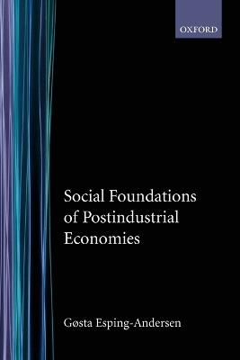 Social Foundations of Postindustrial Economies - Gosta Esping-Andersen - cover