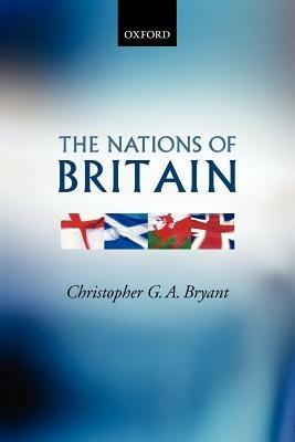 The Nations of Britain - Christopher G. A. Bryant - cover