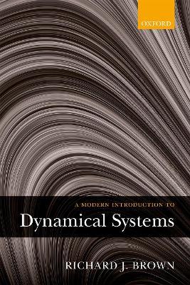 A Modern Introduction to Dynamical Systems - Richard Brown - cover